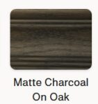Matte Charcoal Finish on Oak Wood +$360.00